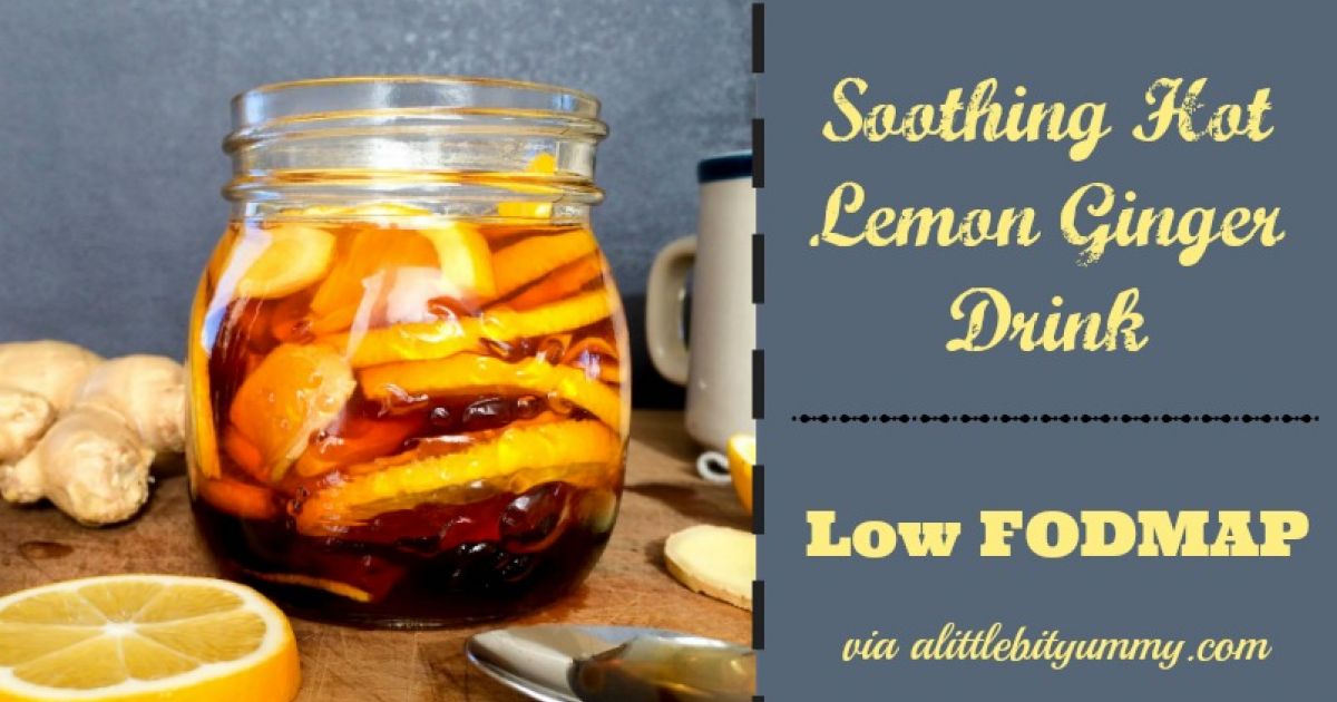 Soothing Hot Lemon Ginger Drink (Low FODMAP) » A Little Bit Yummy
