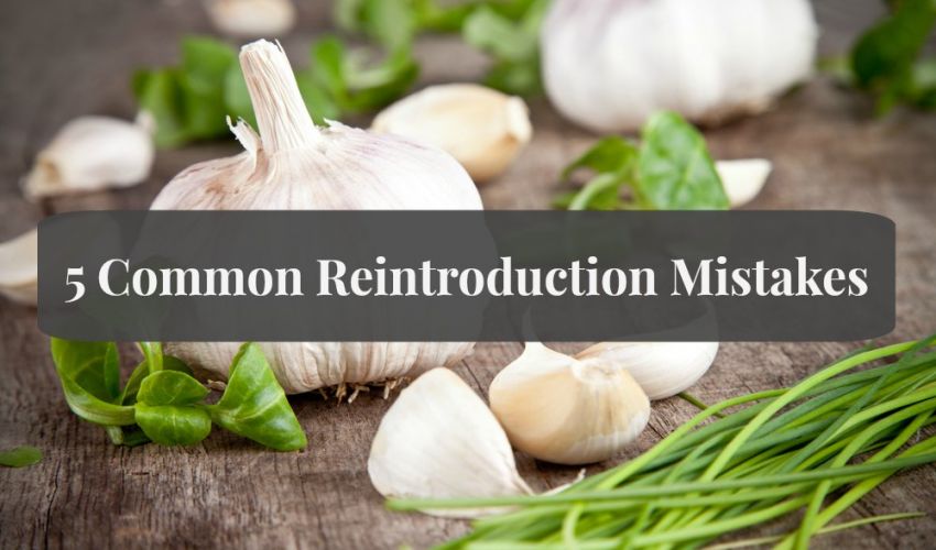 5 Common Mistakes When Reintroducing FODMAPs