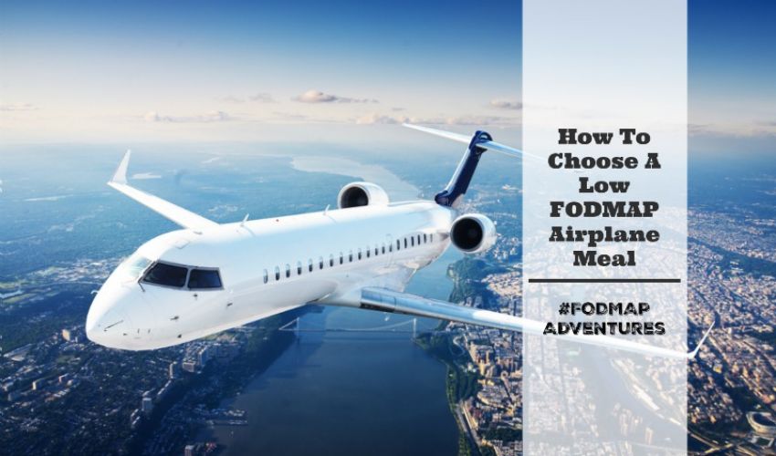 Travelling? How to choose a low FODMAP airplane (inflight) meal