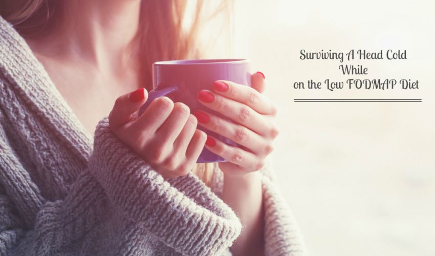 Surviving a Head Cold While On the Low FODMAP Diet